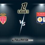 Olympique Lyonnais vs Monaco 22 Mar 2026