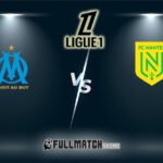 Nantes vs Olympique Marseille Full Match Replay