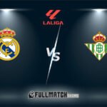 Real Betis vs Real Madrid Full Match Replay
