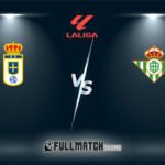 Real Betis vs Real Oviedo Full Match Replay