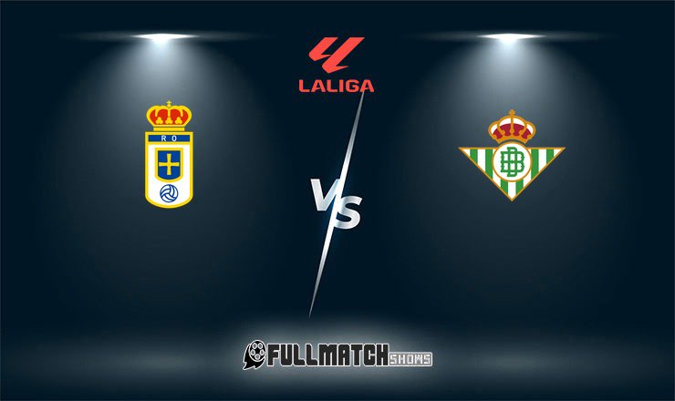 Real Betis vs Real Oviedo Full Match Replay