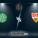 Celtic vs Stuttgart 19 Feb 2026