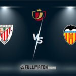 Valencia vs Athletic Club 4 Feb 2026