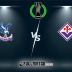Fiorentina vs Crystal Palace Full Match Replay