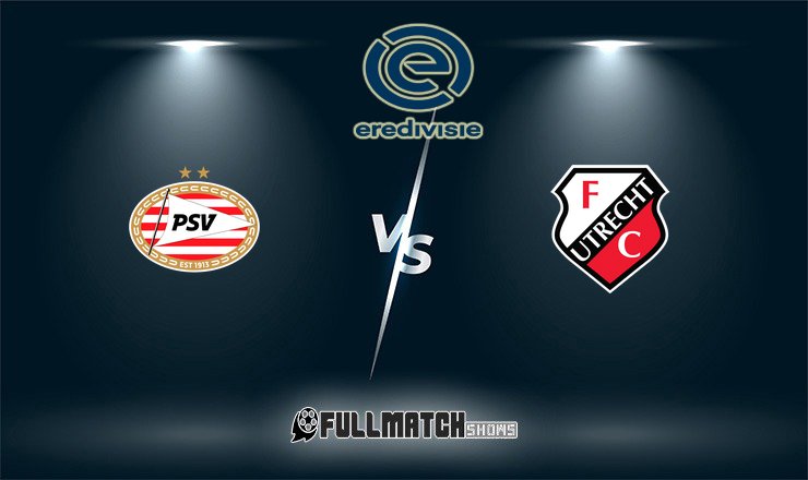 PSV vs Utrecht Full Match Replay