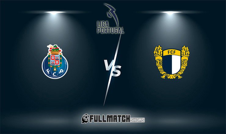 Porto vs Famalicão Full Match Replay