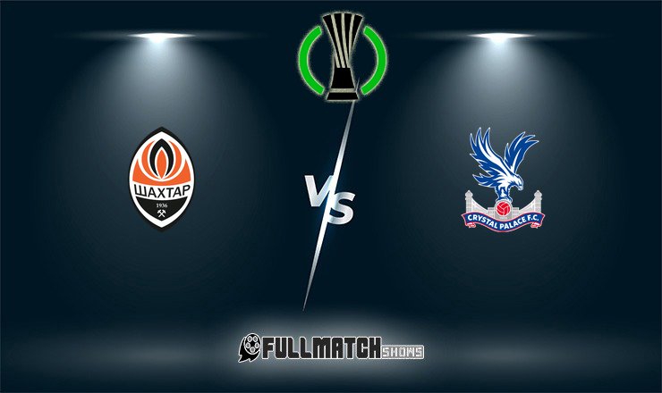 Shakhtar Donetsk vs Crystal Palace Full Match Replay