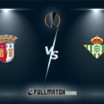 Sporting Braga vs Real Betis Full Match Replay