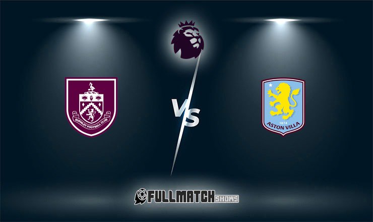 Burnley vs Aston Villa Full Match Replay