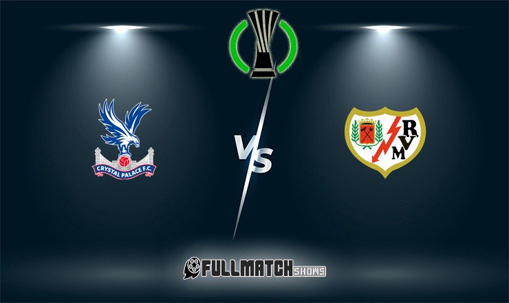Crystal Palace vs Rayo Vallecano Full Match Replay