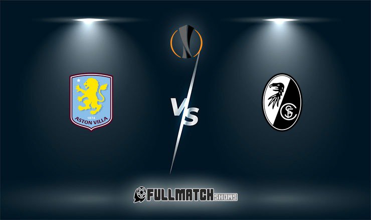 Freiburg vs Aston Villa Full Match Replay