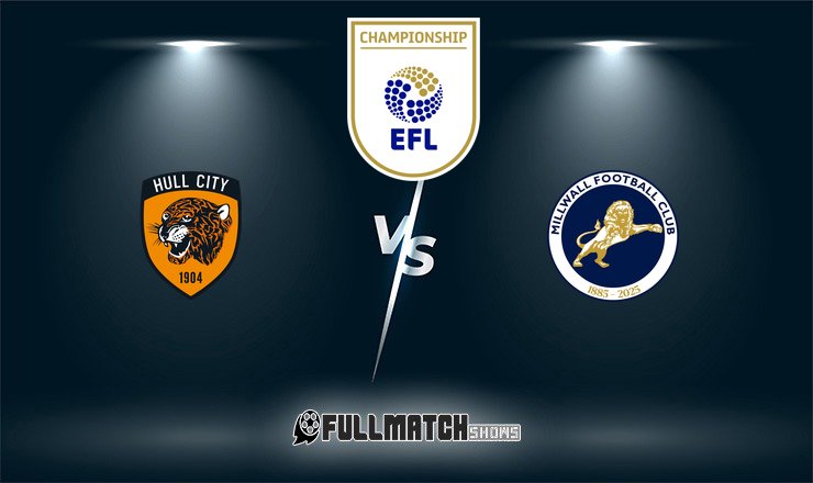 Hull City vs Millwall Full Match Replay
