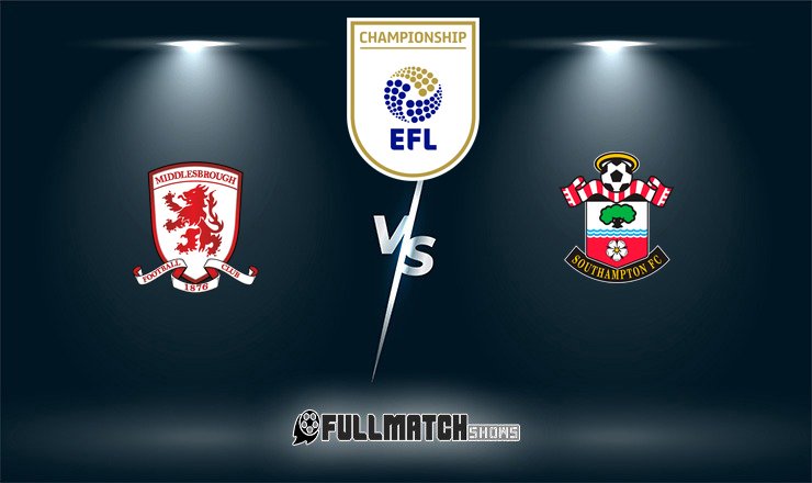 Middlesbrough vs Southampton Full Match Replay