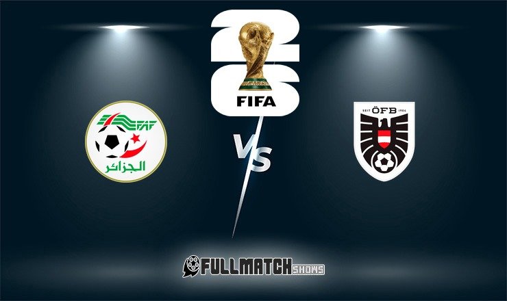 Algeria vs Austria Full Match Replay