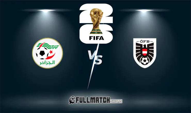 Algeria vs Austria Full Match Replay