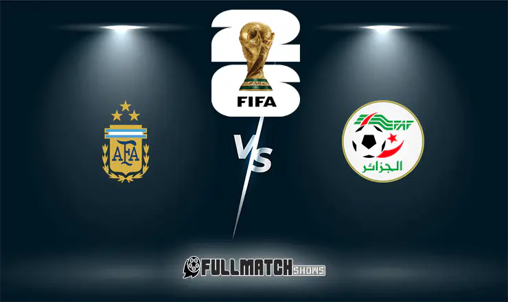 Argentina vs Algeria Full Match Replay