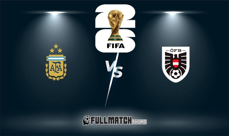 Argentina vs Austria Full Match Replay