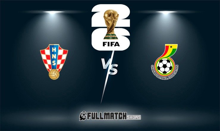 Croatia vs Ghana Full Match Replay