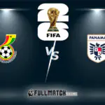 Ghana vs Panama Full Match Replay