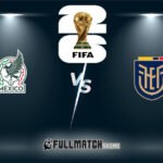 Mexico vs Ecuador Full Match Replay