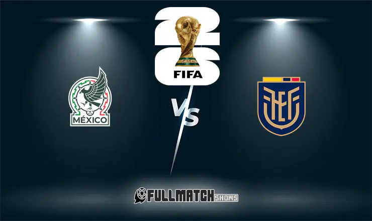 Mexico vs Ecuador Full Match Replay