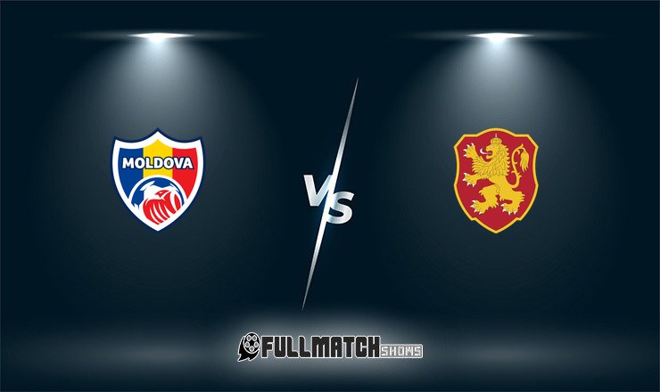 Moldova vs Bulgaria Full Match Replay