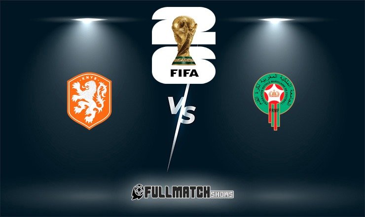 Netherlands vs Morocco Full Match Replay