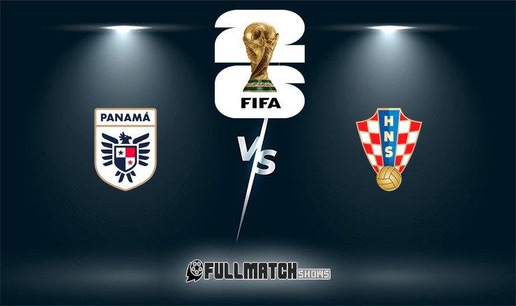 Panama vs Croatia Full Match Replay