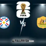Paraguay vs Australia Full Match Replay