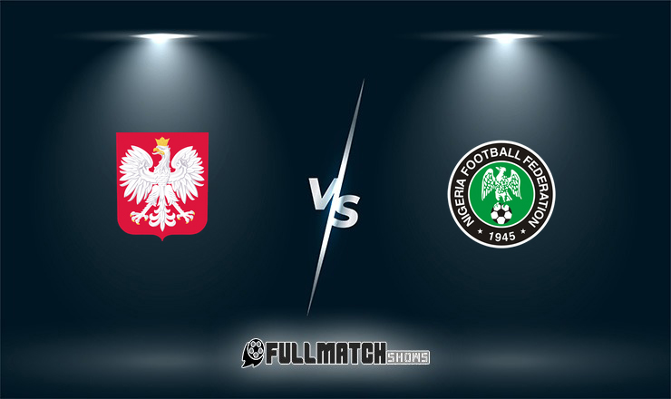 Poland vs Nigeria Full Match Replay
