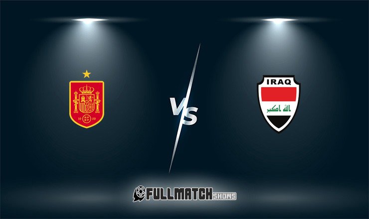 Spain vs Iraq Full Match Replay
