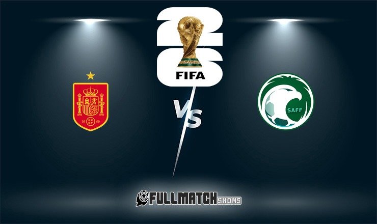 Spain vs Saudi Arabia Full Match Replay