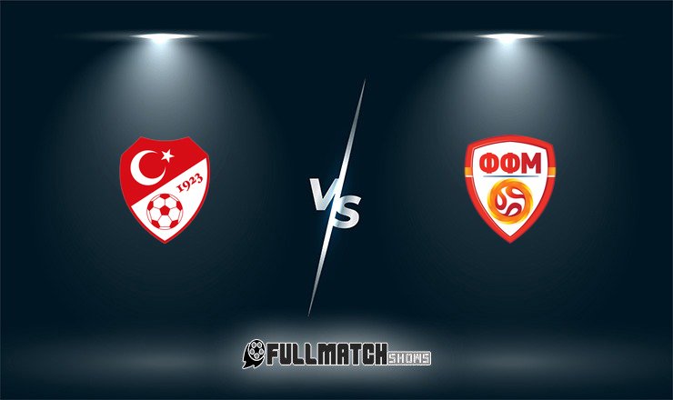 Turkey vs North Macedonia Full Match Replay