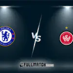 Chelsea vs Western Sydney Wanderers Full Match Replay