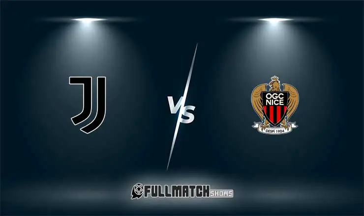 Juventus vs Nice Full Match Replay