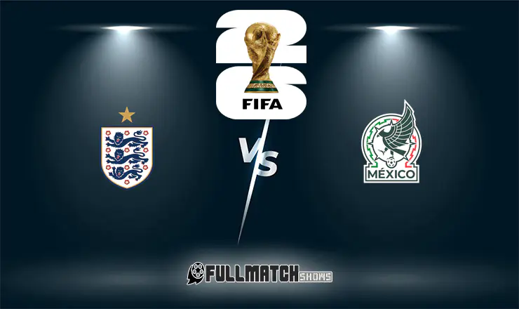 Mexico vs England Full Match Replay