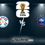 Paraguay vs France Full Match Replay
