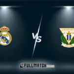 Real Madrid vs Leganés Full Match Replay
