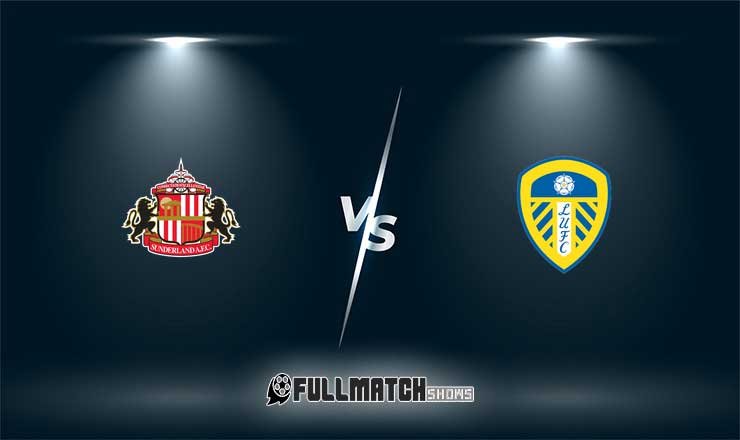 Sunderland vs Leeds United Full Match Replay