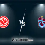Trabzonspor vs Eintracht Frankfurt Full Match Replay