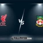 Wrexham vs Liverpool Full Match Replay