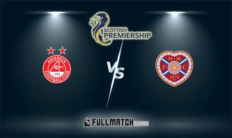 Aberdeen vs Hearts Full Match Replay