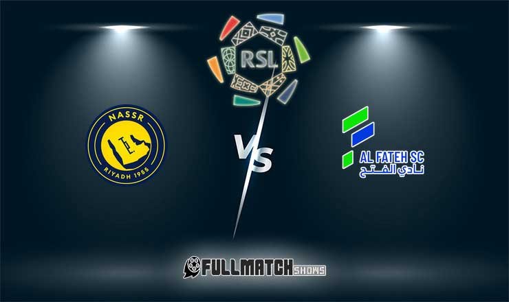 Al Nassr vs Al Fateh Full Match Replay