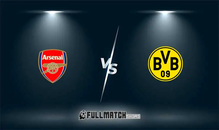 Arsenal vs Borussia Dortmund Full Match Replay
