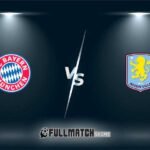 Bayern München vs Aston Villa Full Match Replay