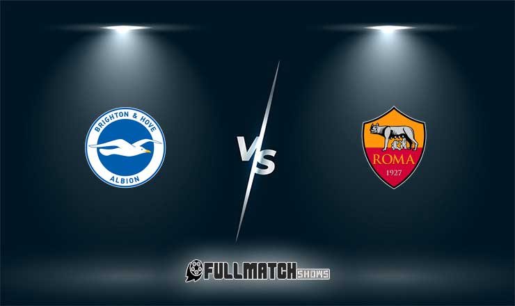 Brighton & Hove Albion vs Roma Full Match Replay