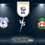 Cardiff City vs Wrexham Full Match Replay