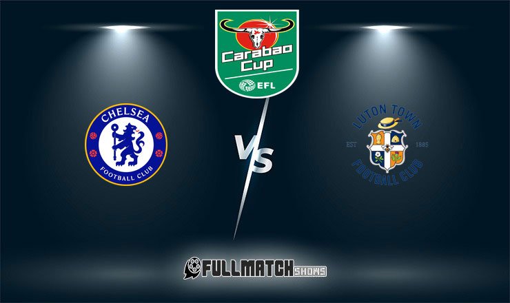 Chelsea vs Luton Town Full Match Replay