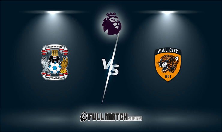 Coventry City vs Hull City Full Match Replay