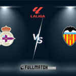 Deportivo La Coruña vs Valencia Full Match Replay